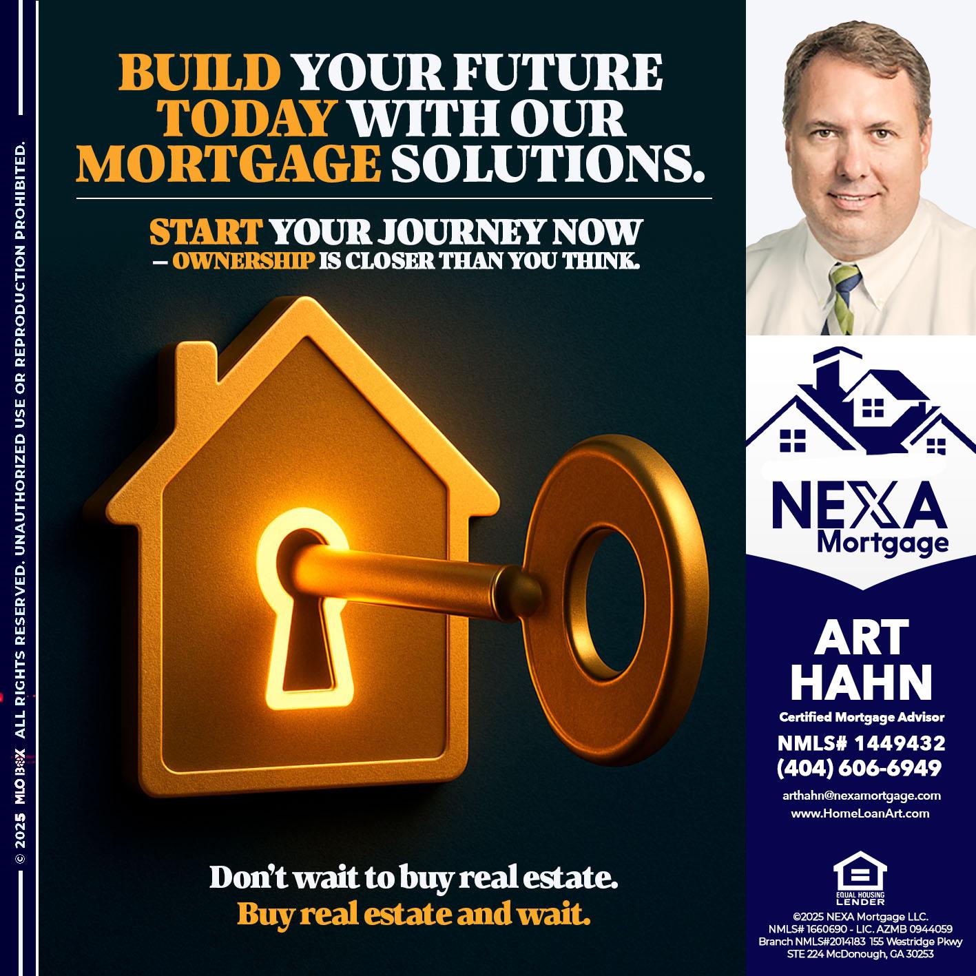 BUILD YOUR FUTURE - Arthur Hahn -Mortgage Loan Originator