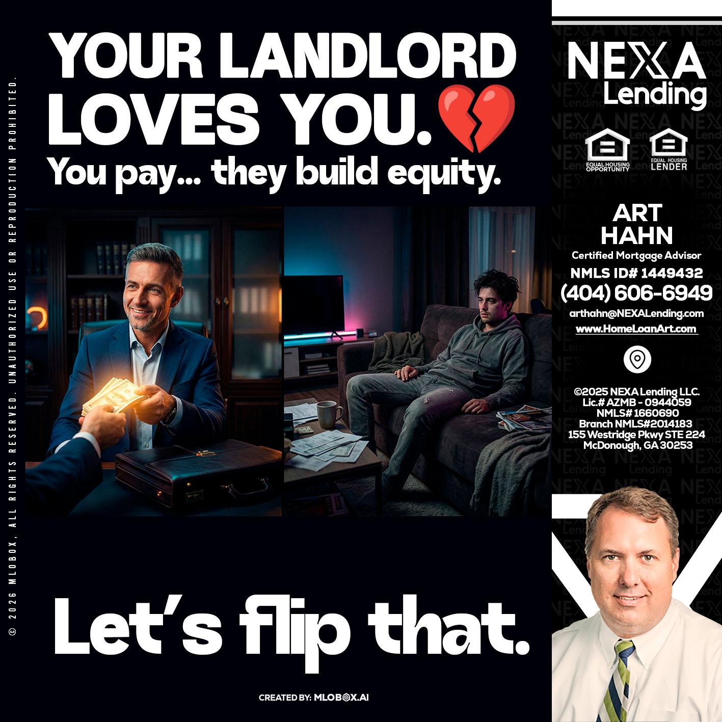 your landlord - Arthur Hahn -Mortgage Loan Originator